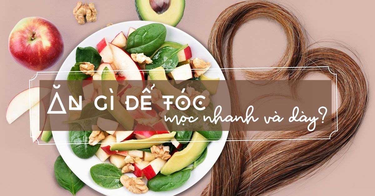 Ăn gì để tóc mọc dày? 23 loại thực phẩm giúp tóc mọc nhanh