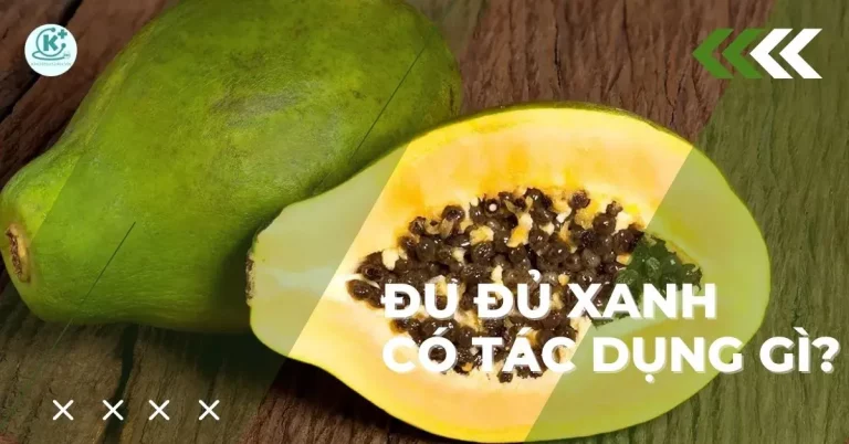 ăn đu đủ xanh có tác dụng gì