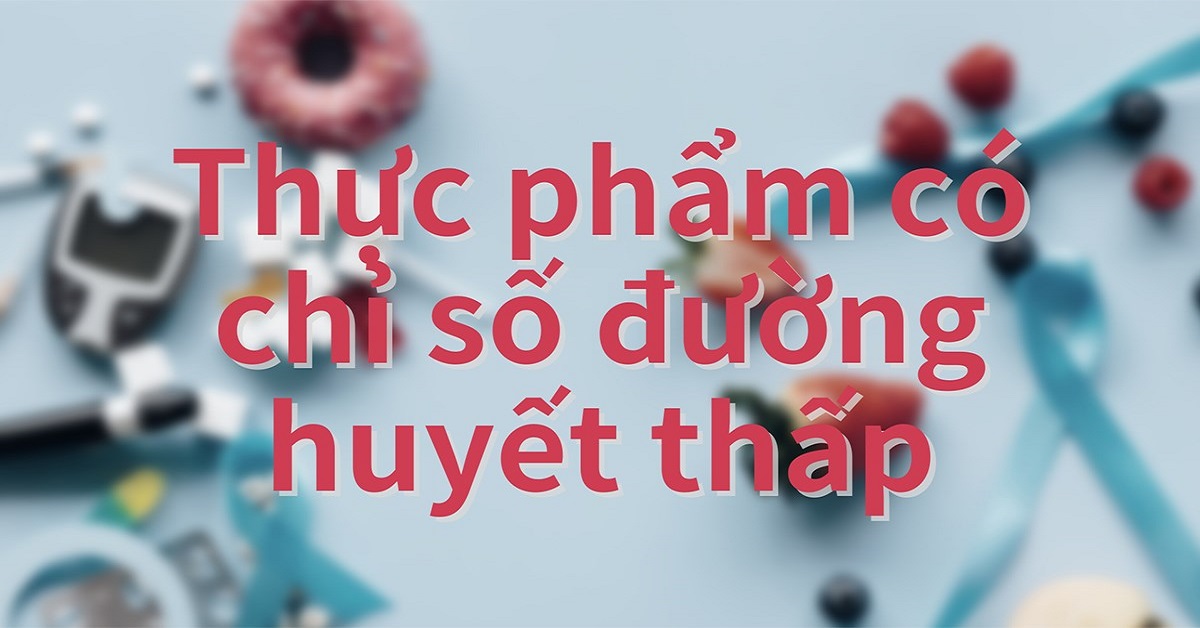 Thực phẩm có chỉ số gi thấp