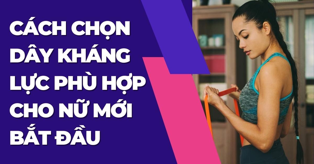 Cách chọn dây kháng lực phù hợp cho nữ