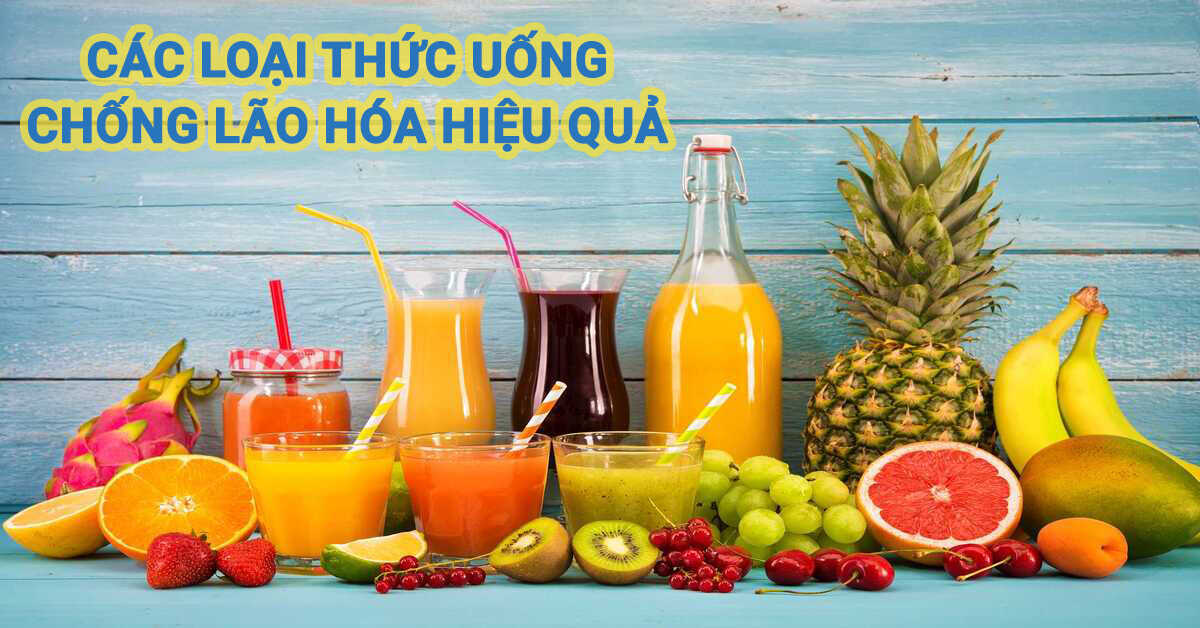 Các loại thức uống chống lão hóa hiệu quả
