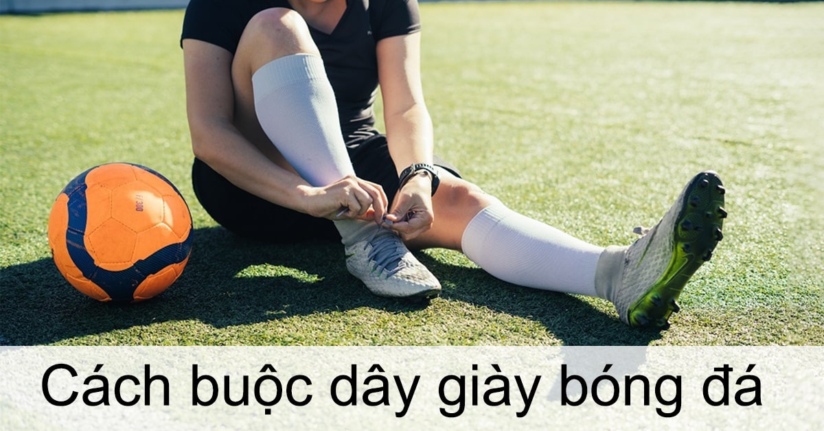 cách buộc dây giày bóng đá
