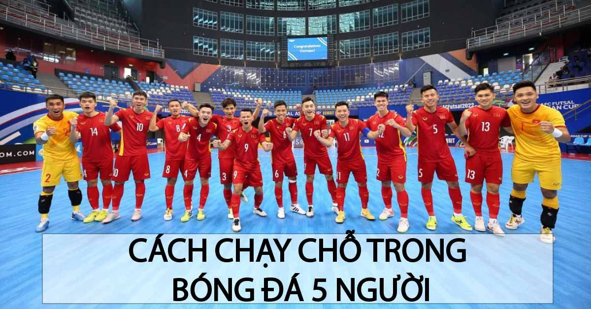 Cách chạy chỗ trong bóng đá 5 người