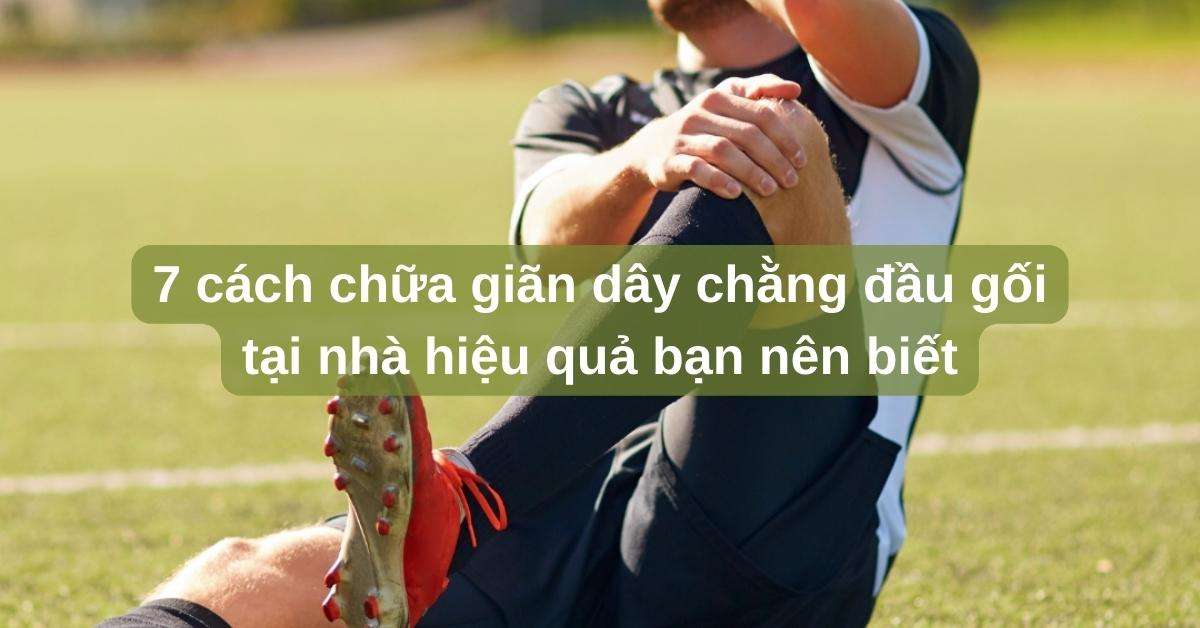cách chữa giãn dây chằng đầu gối tại nhà