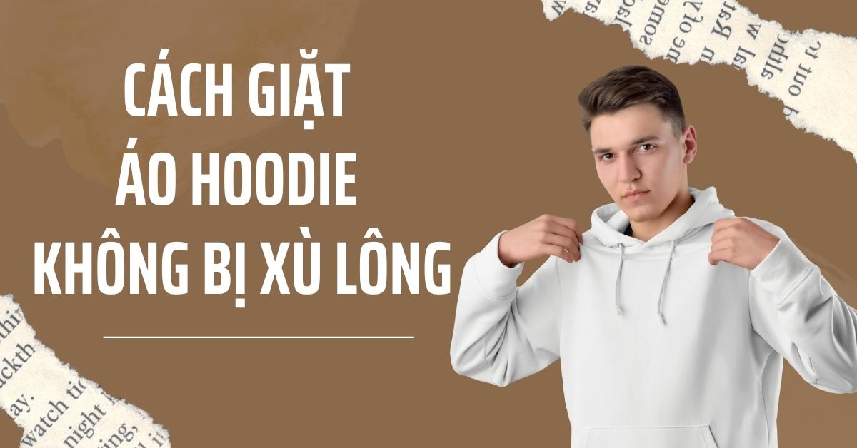 cách giặt áo hoodie không bị xù lông