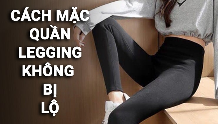 cách mặt quần legging không bị lộ