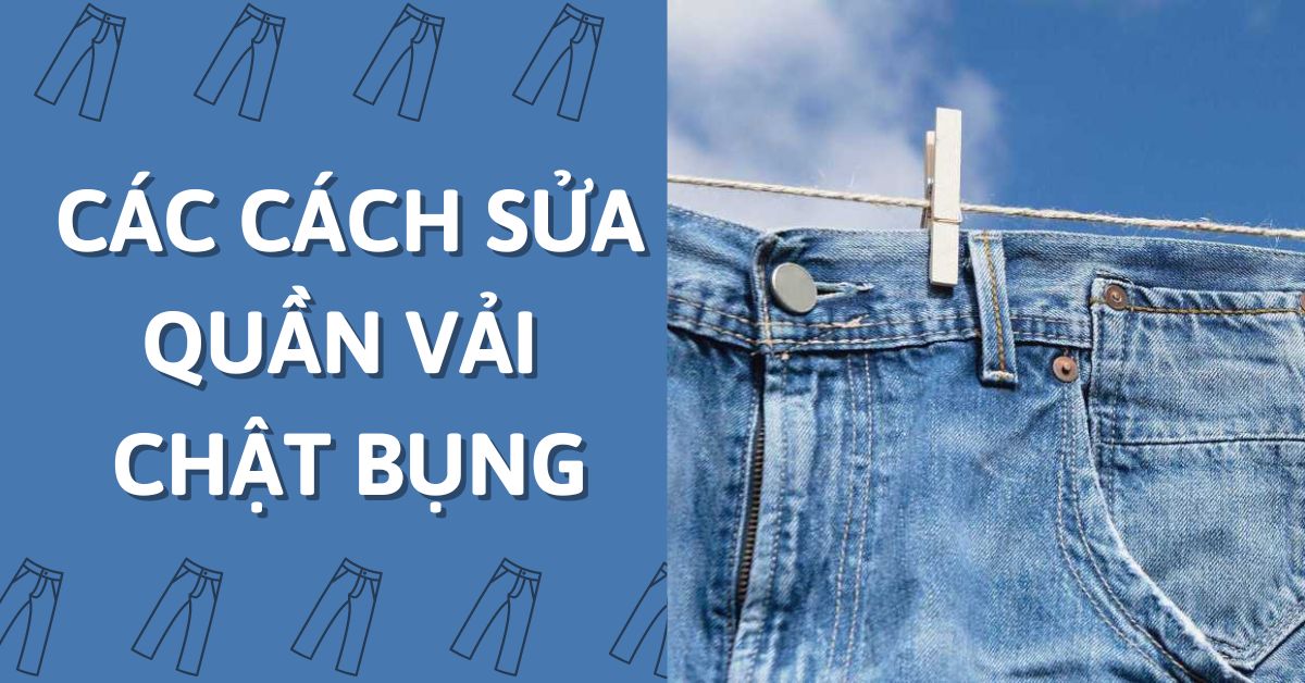 cách sửa quần vải chật bụng