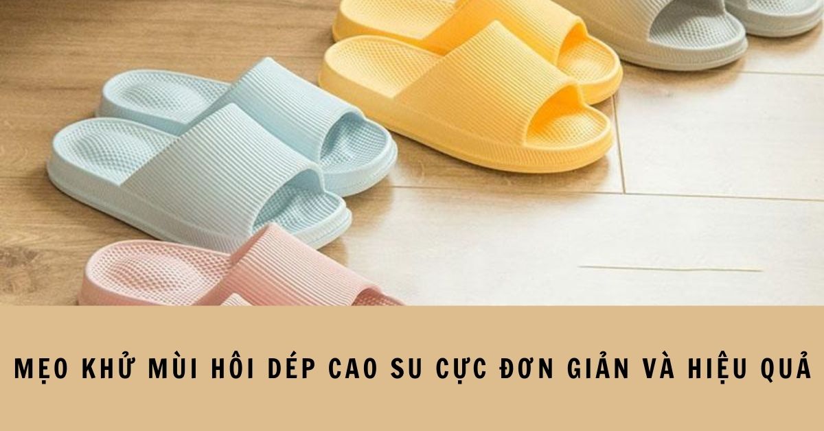 khử mùi hôi dép cao su