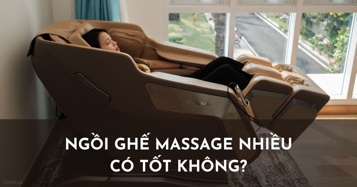 ngồi ghế massage nhiều có tốt không