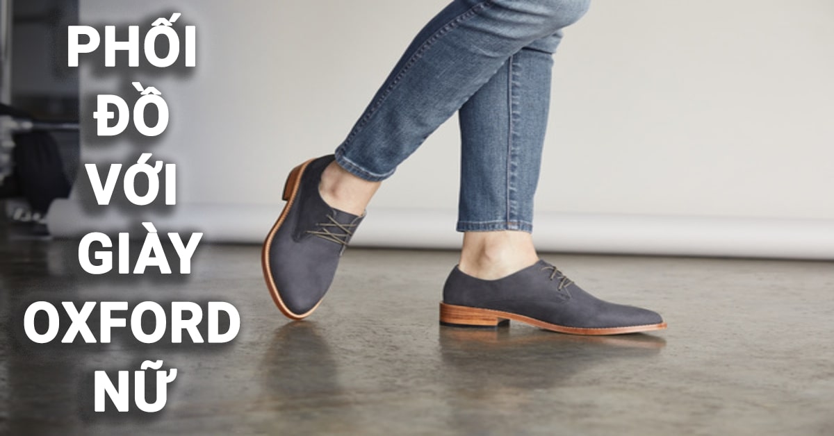 phối đồ với giày oxford nữ