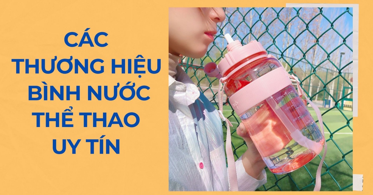 Những thương hiệu bình nước thể thao uy tín nhất cho các gymer