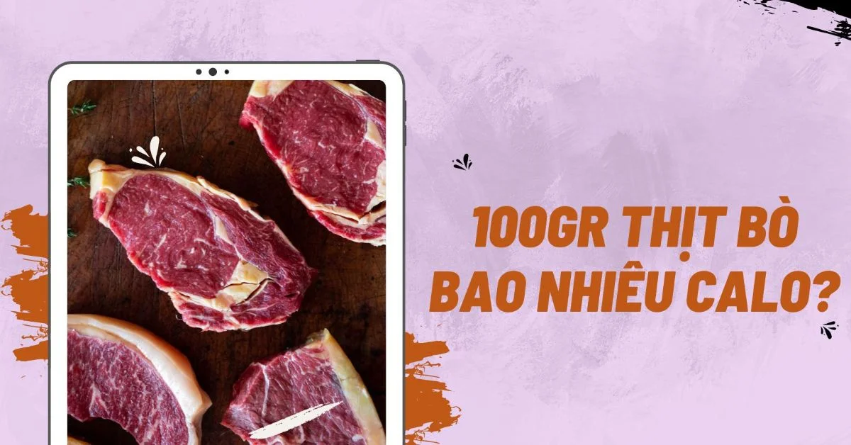 100gr thịt bò bao nhiêu calo