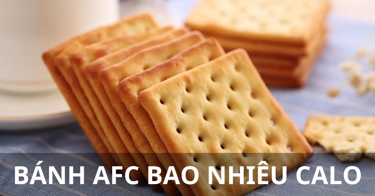 bánh afc bao nhiêu calo