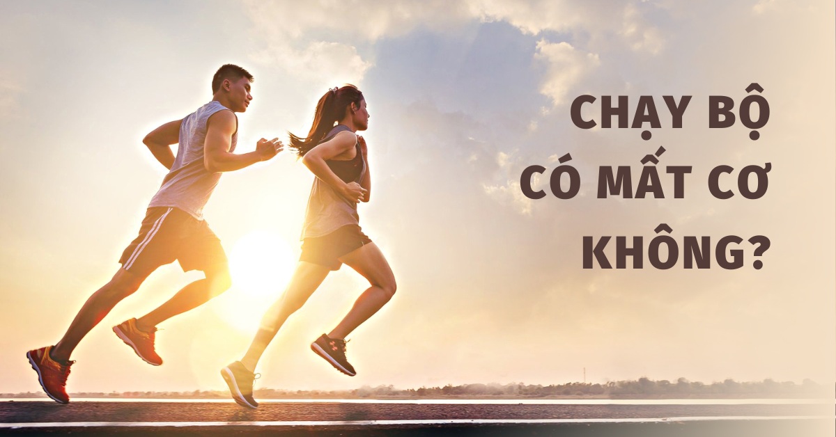chạy bộ có mất cơ không