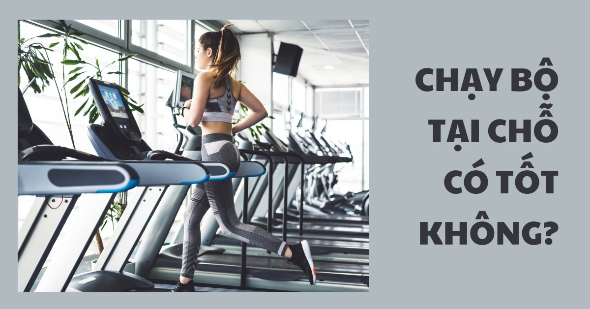 chạy bộ tại chỗ có tốt không