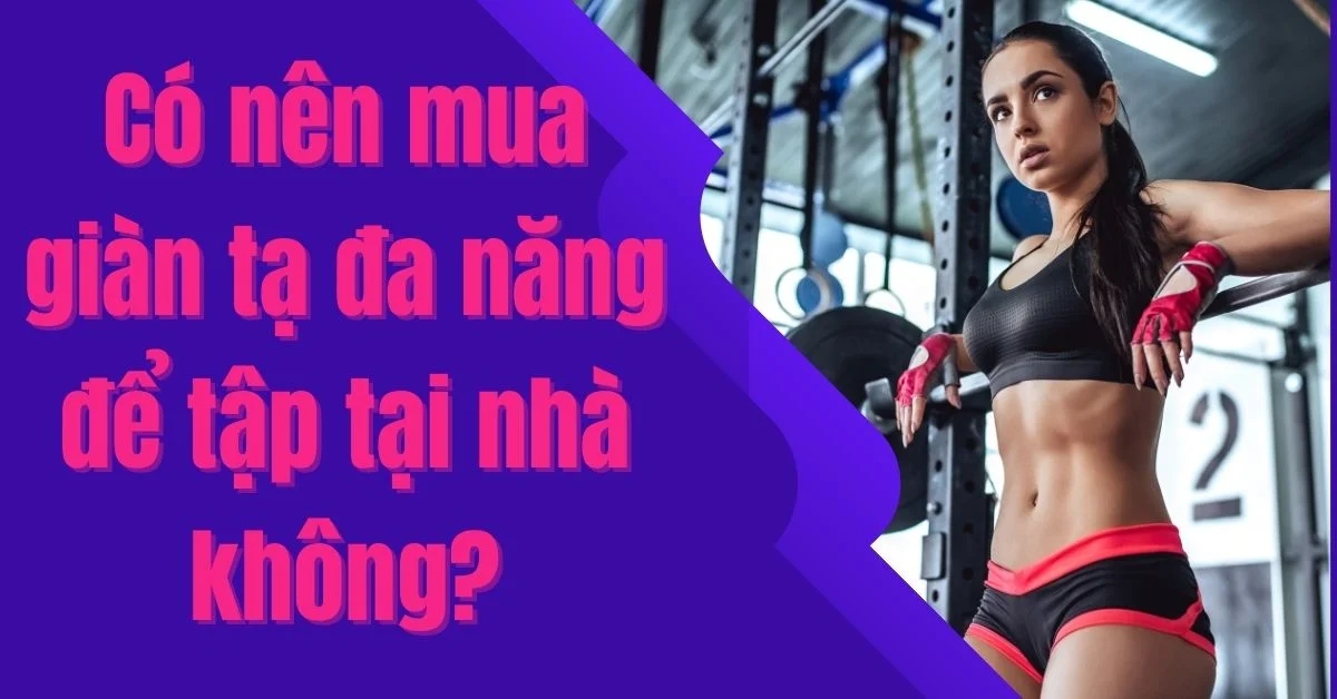 có nên mua giàn tạ tập tại nhà không