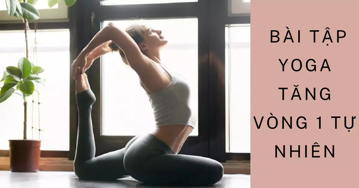 tập yoga tăng vòng 1