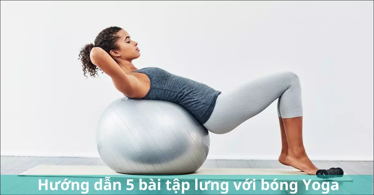 bài tập lưng với bóng yoga
