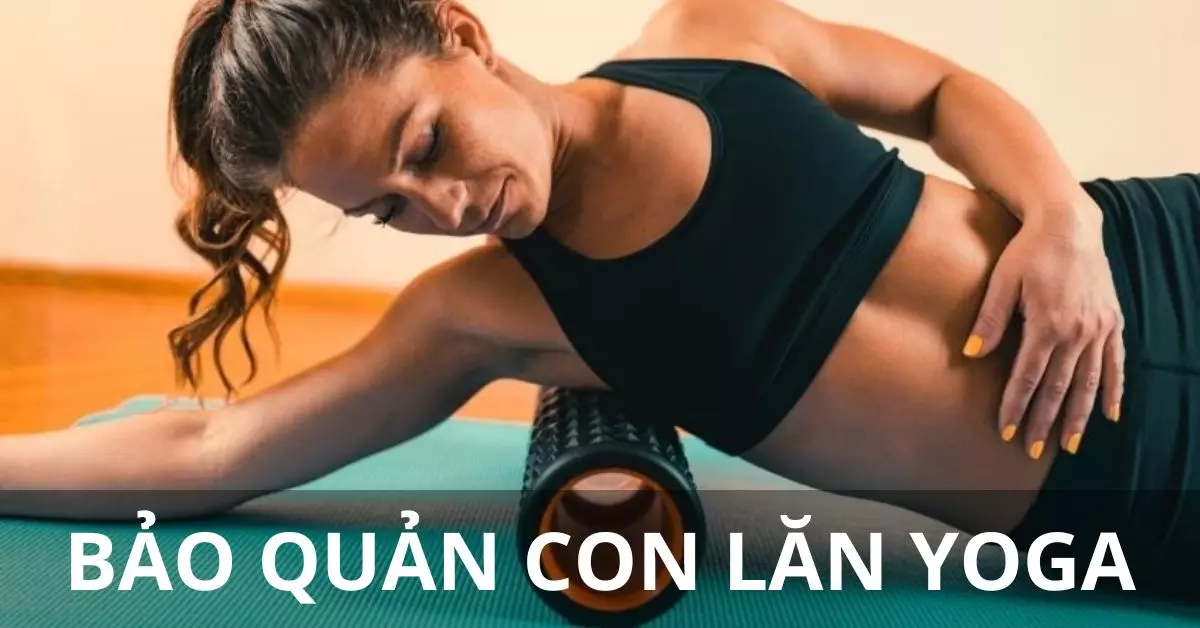 bảo quản con lăn yoga