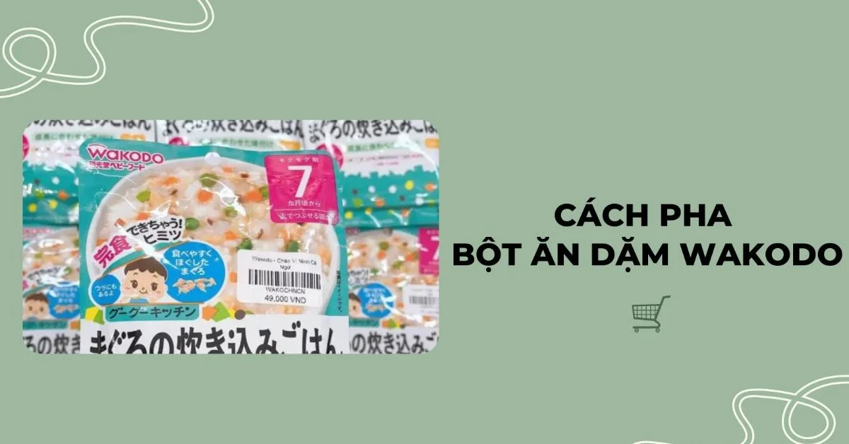 cách pha bột ăn dặm wakodo