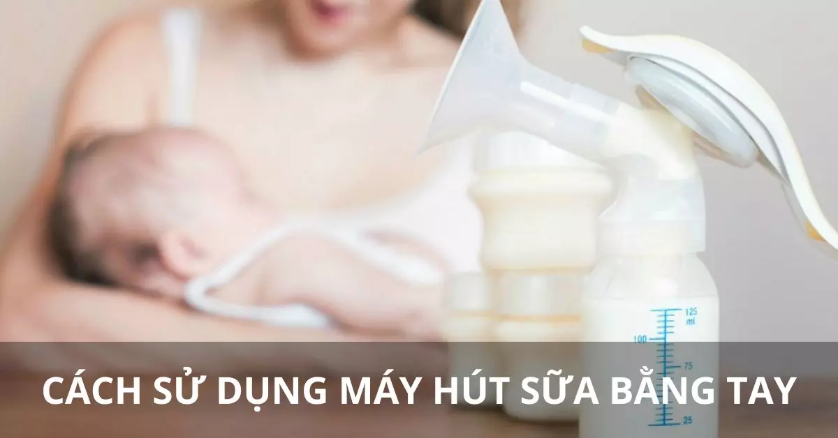 cách sử dụng máy hút sữa bằng tay