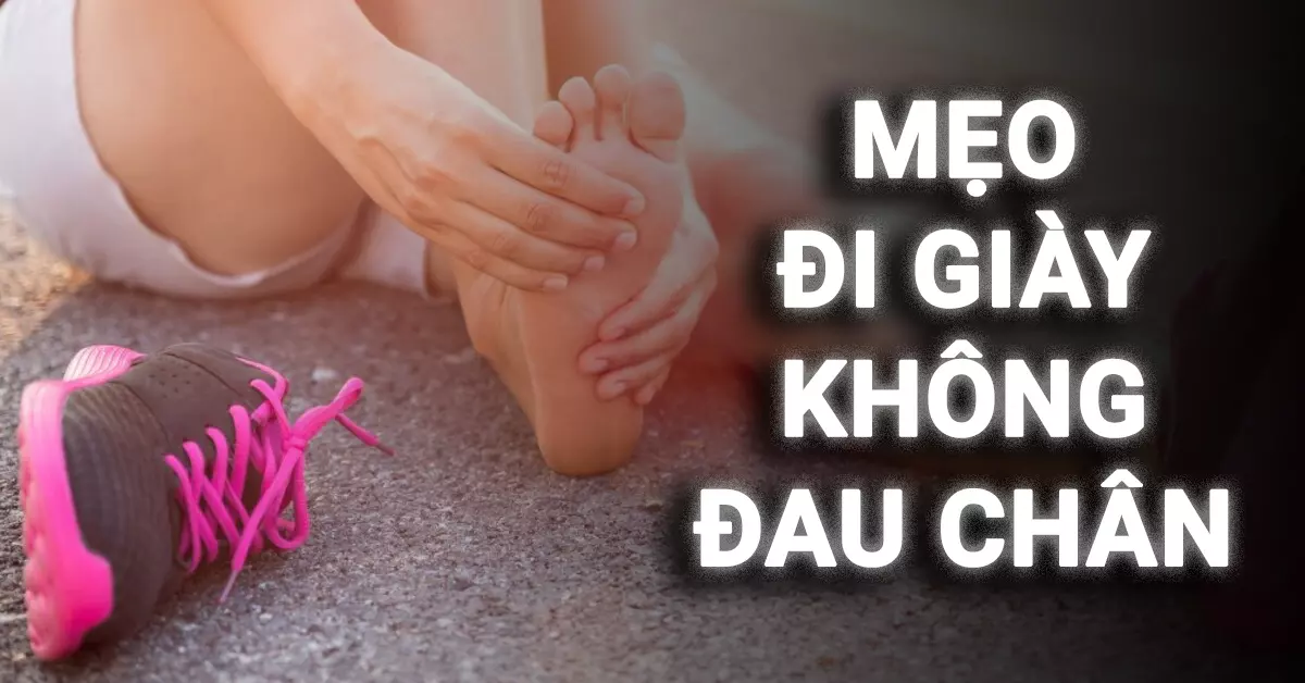 mẹo đi giày không đau chân