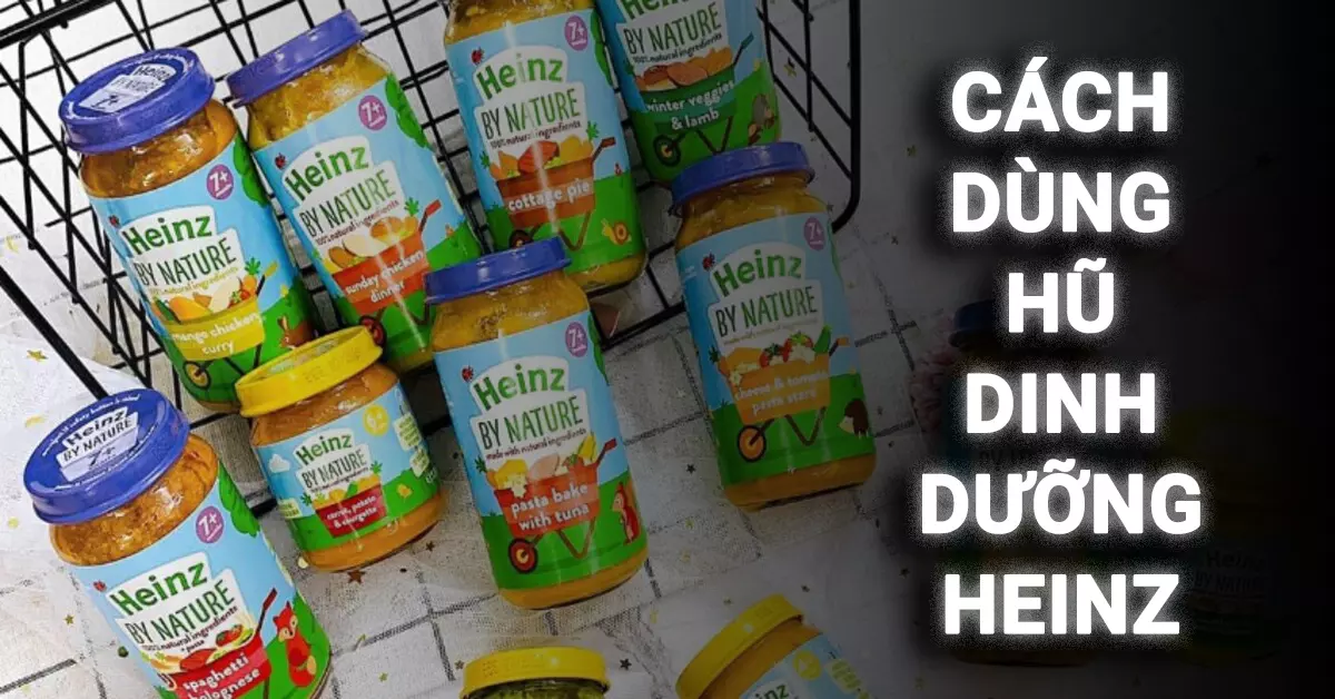 cách dùng hũ dinh dưỡng heinz