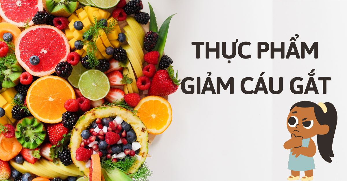 thực phẩm giảm cáu gắt