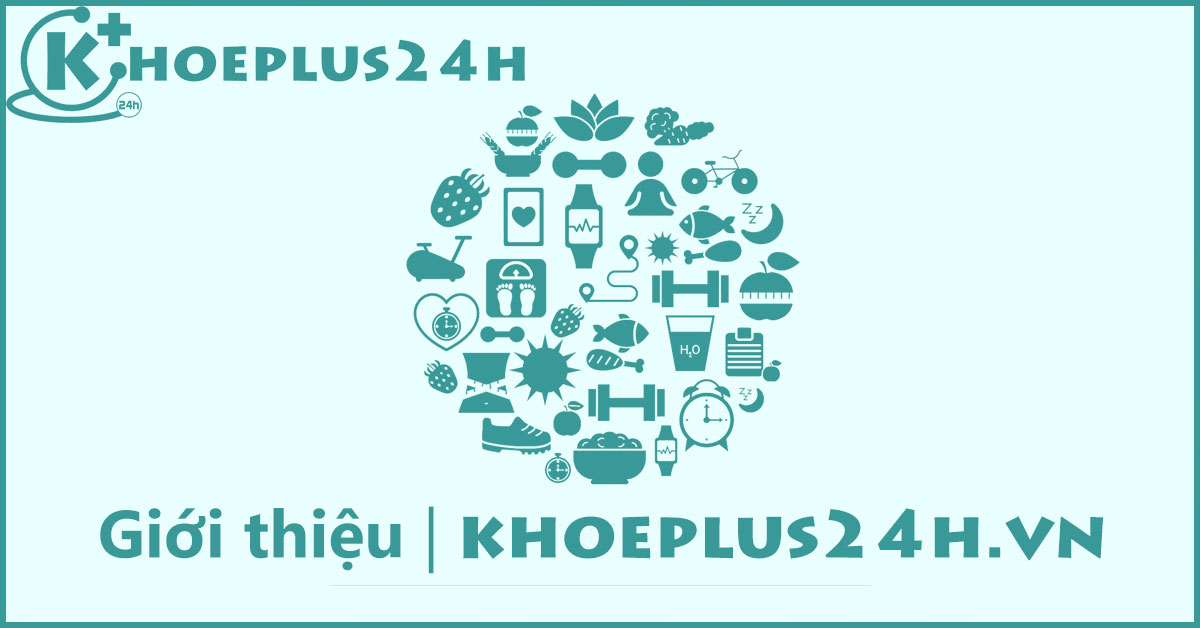 Giới thiệu | KHOEPLUS24H