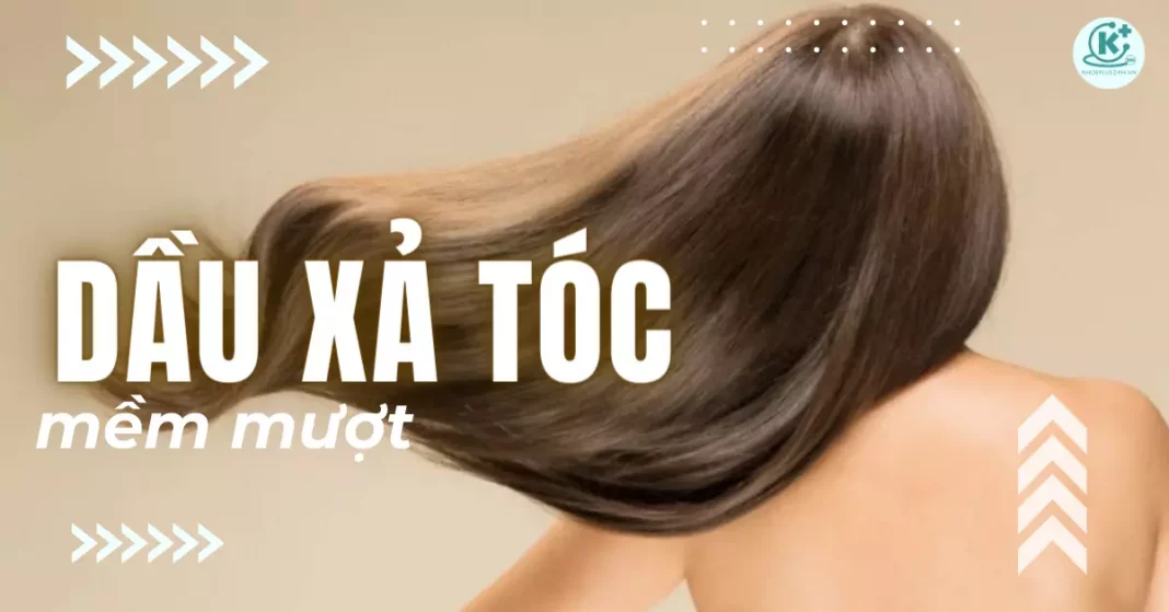dầu xả tóc mềm mượt