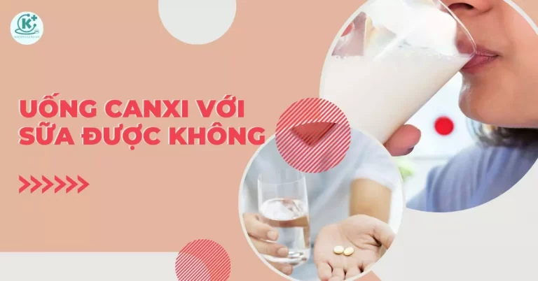 uống canxi với sữa được không
