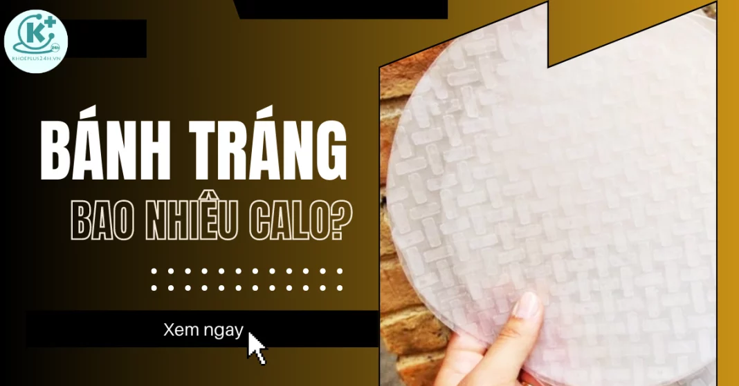bánh tráng bao nhiêu calo