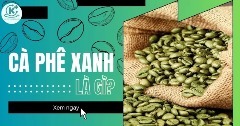 cà phê xanh là gì