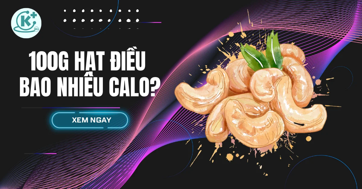 100g-hat-dieu-bao-nhieu-calo