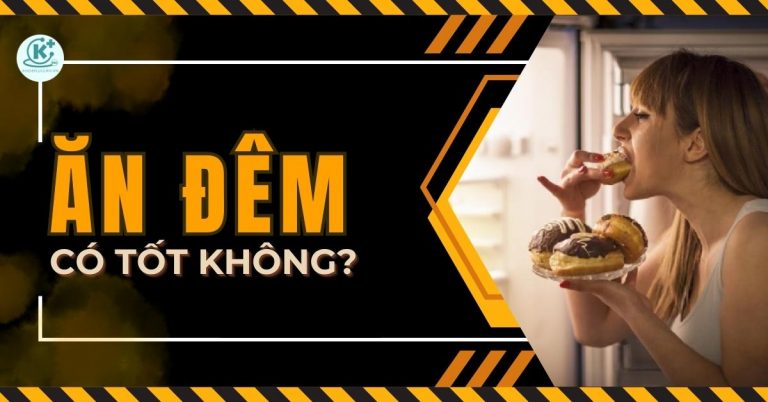 ăn đêm có tốt không