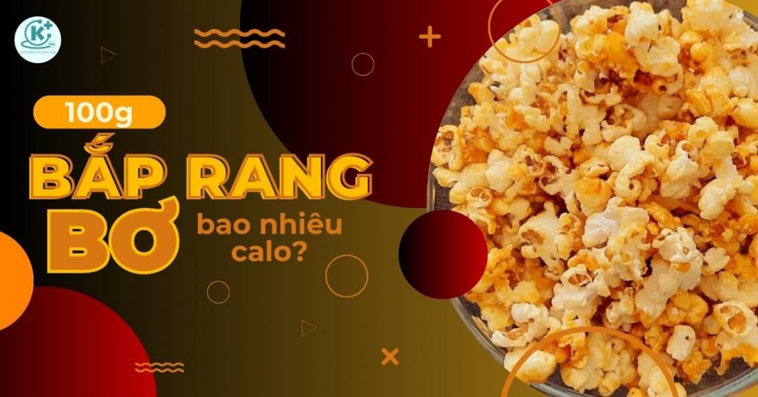 bắp rang bơ bao nhiêu calo