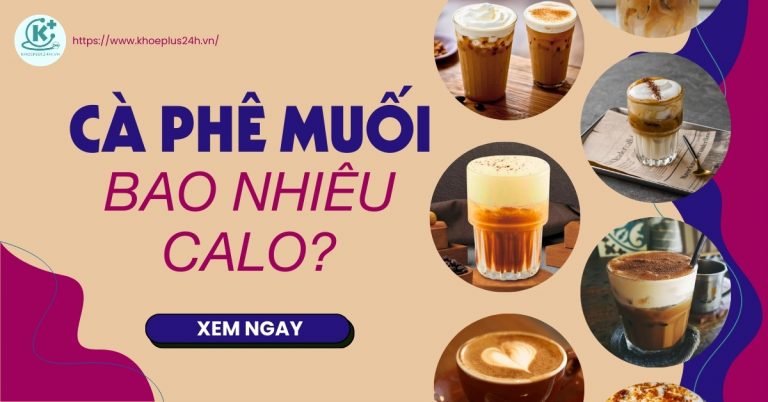 1 ly cà phê muối bao nhiêu calo? Uống cà phê muối có mập không?