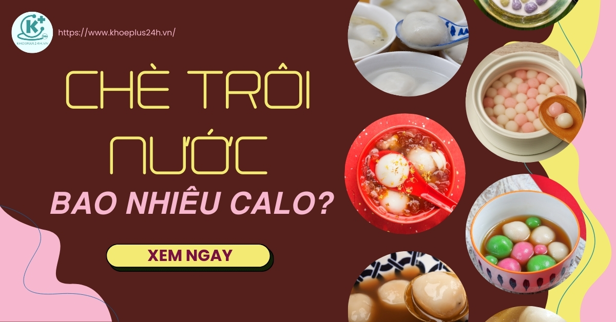 1 viên chè trôi nước bao nhiêu calo? Ăn chè trôi nước có mập không?