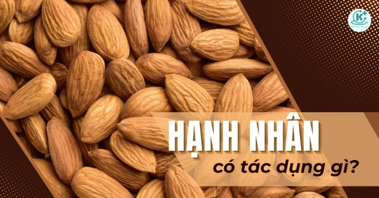 Hạt hạnh nhân có tác dụng gì? Mỗi ngày nên ăn bao nhiêu hạt?