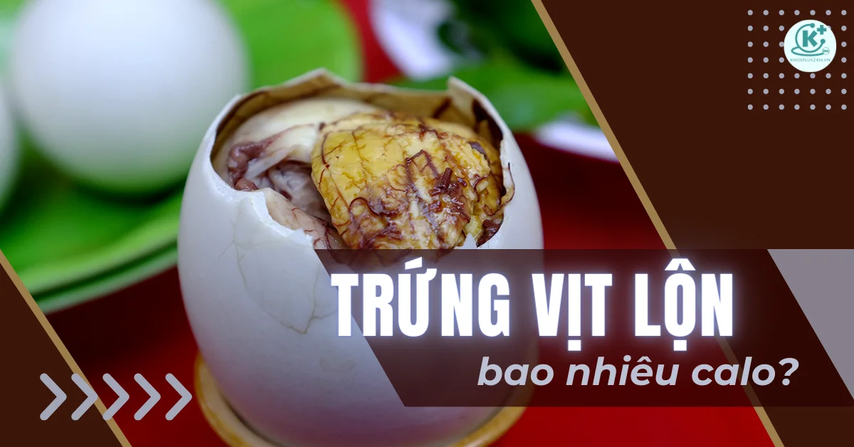 Trứng vịt lộn bao nhiêu calo? Ăn trứng vịt lộn tăng cân không?