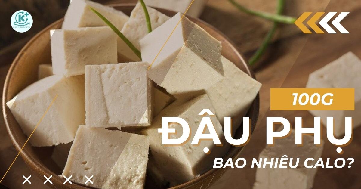 100g-dau-phu-bao-nhieu-calo-thumbnail