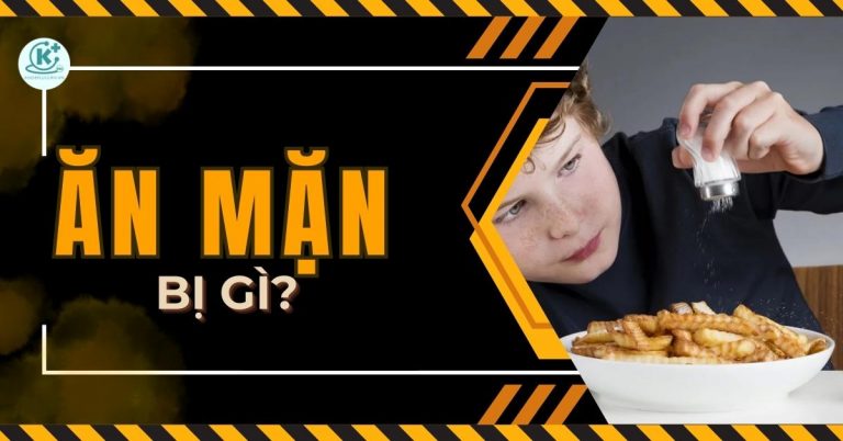 ăn mặn bị gì