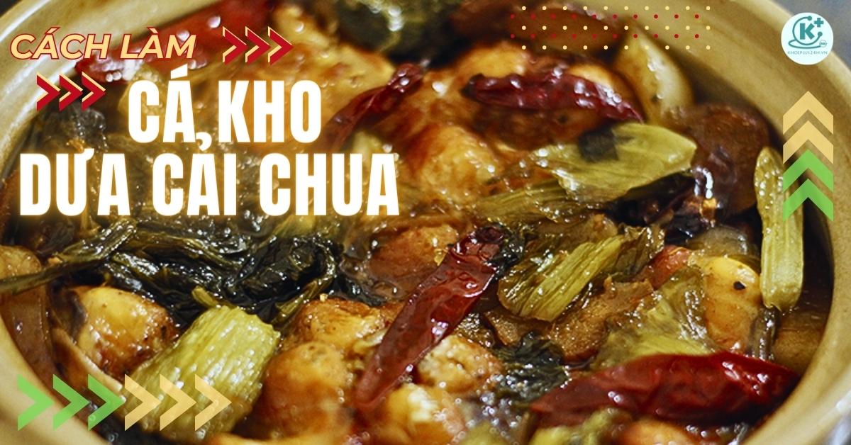 cách làm cá kho dưa cải chua