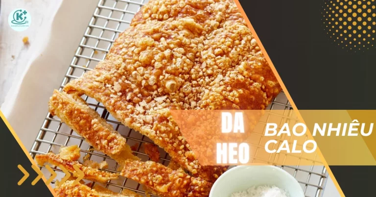 Da heo bao nhiêu calo? Ăn da heo có tốt không, làm món gì ngon?