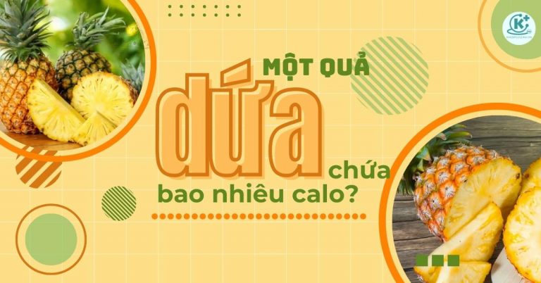 một quả dứa chứa bao nhiêu calo