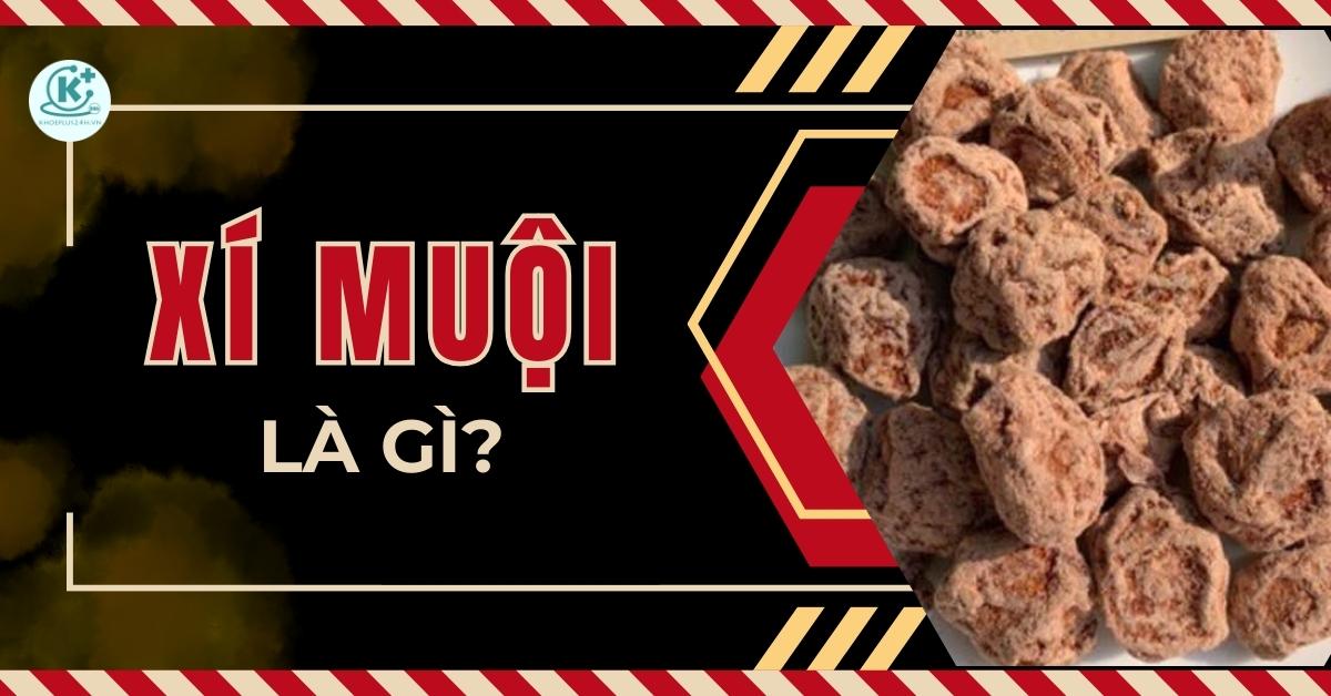 xi-muoi-la-gi-xi-muoi-lam-tu-trai-gi-tac-dung-va-cac-mon-an-voi-xi-muoi-thumbnail