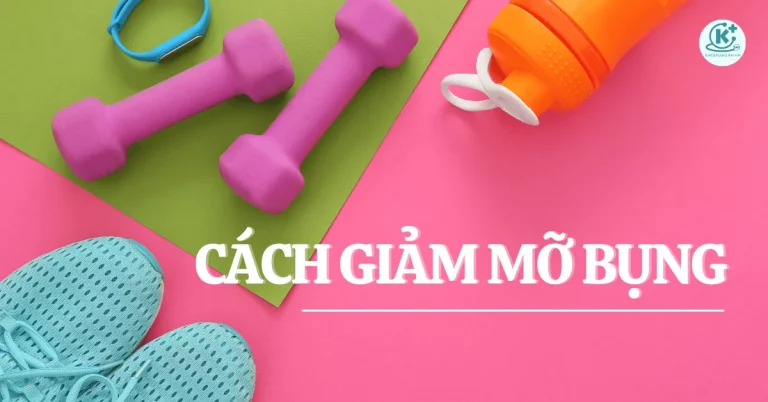 Cách giảm mỡ bụng tại nhà nhanh chóng và hiệu quả