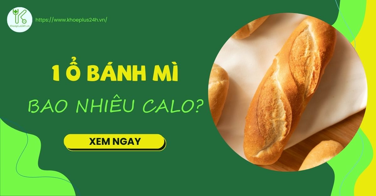 1 ổ bánh mì bao nhiêu calo