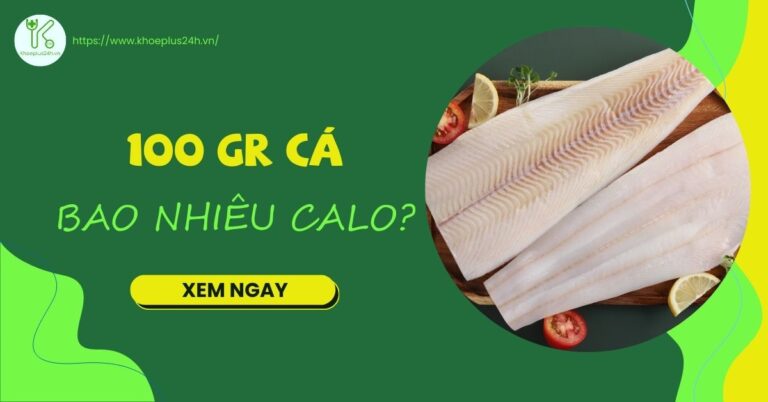 100gr cá bao nhiêu calo
