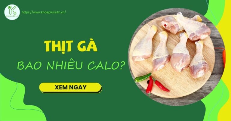 Thịt gà bao nhiêu calo